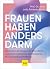 Frauen haben anders Darm: D...