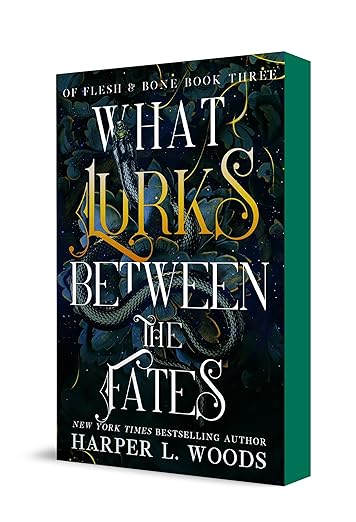 What Lurks Between the Fates (Of Flesh & Bone, #3)