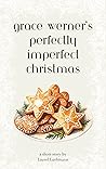 Grace Werner's Perfectly Imperfect Christmas