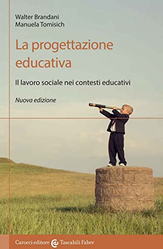La progettazione educativa. Il lavoro sociale nei contesti educativi. Nuova ediz (Paperback)