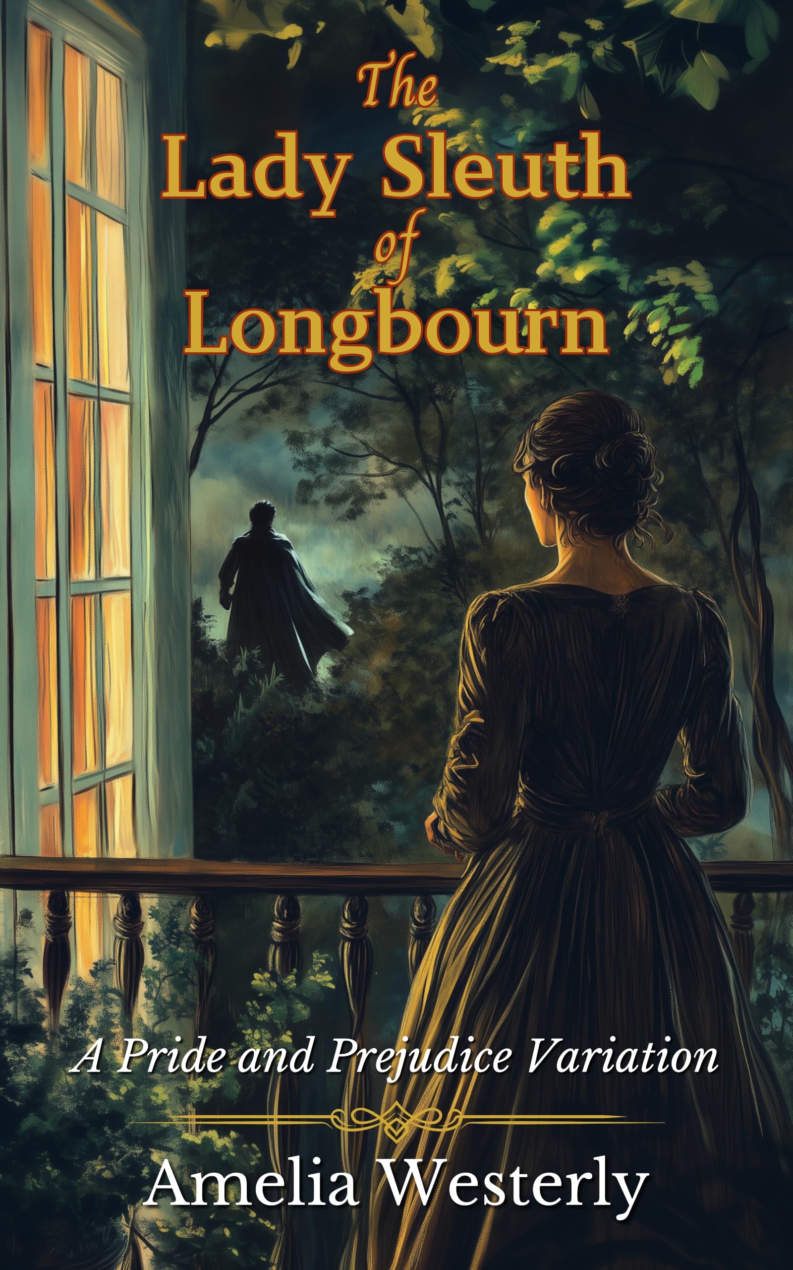 The Lady Sleuth of Longbourn: A Pride and Prejudice Variation (Sweet Pride and Prejudice Variations)