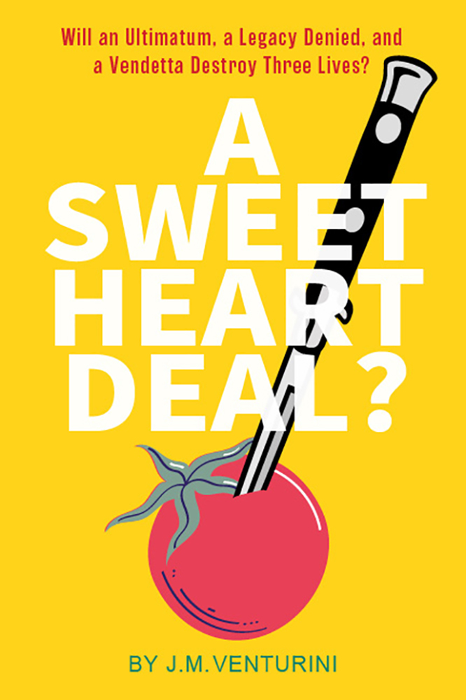 A Sweetheart Deal? Will an Ultimatum, a Legacy Denied, and a Vendetta Destroy Three Lives?