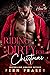Riding Dirty for Christmas (Bringing Home Trouble) (A Forbidden Holiday Hookup)