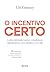O INCENTIVO CERTO by Uri Gneezy