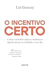 O INCENTIVO CERTO...