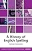 A History of English Spelli...