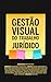 Gestão Visual do Trabalho Jurídico by Myrian Santiago