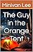 The Guy in the Orange Tent