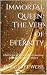 Immortal Queen: The Veil of...
