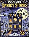25 Short Spooky S...