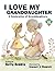 I Love My Granddaughter: A ...