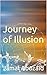 Journey of Illusion