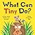 What Can Tiny Do?: A Story About Finding Your Strength