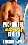 Pucking the Bad Boy Center