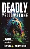 Deadly Yellowstone: An Original Collection of Tantalizing Western Mystery Tales Deadly Yellowstone: An Original Collection of Tantalizing Western Mystery Tales