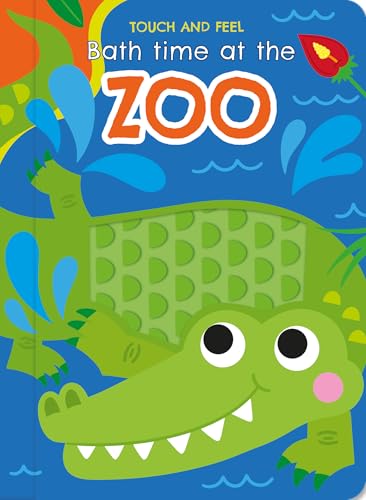 TOUCH AND FEEL BATH TIME AT THE ZOO (Board Book)