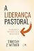 A LIDERANÇA PASTORAL