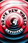 Brave New World Revisited by Aldous Huxley