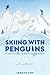 Skiing with Penguins by Jordan Lipp