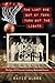 The Last One Out of Town Turn Out the Lights: The Epic 1975 Foxcroft Academy Basketball Season