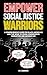 Empower Social Justice Warr...