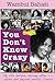 You Don't Know Crazy: My Li...