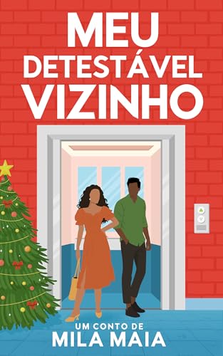 Meu detestável vizinho: Desafetos natalinos - Conto um (Portuguese Edition)