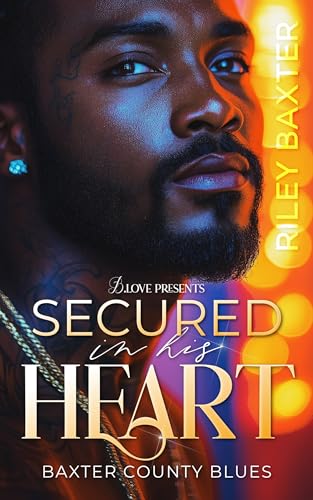 Secured in his Heart (Baxter County Blues Book 1)