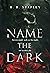 Name the Dark