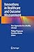 Innovations in Healthcare and Outcome Measurement by Philipp Plugmann