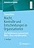 Macht, Kontrolle und Entscheidungen in Organisationen by Thomas Matys