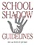 School Shadow Guidelines