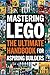 Mastering LEGO: The Ultimat...