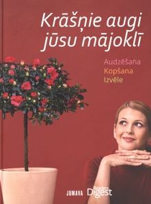 Krāšņie augi jūsu mājoklī: audzēšana, kopšana, izvēle