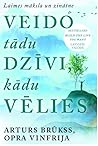 Veido tādu dzīvu,...