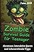 Zombie Survival Guide für Teenager by Jana Still