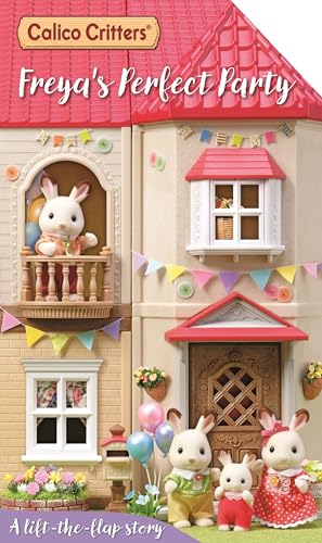 Calico Critters: Freya's Perfect Party: A Lift-the-Flap Story (Board Book)