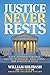 Justice Never Rests by William Kolibash