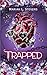 Trapped (The Trapped Duology Book 1)