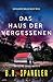 Das Haus der Vergessenen: E...