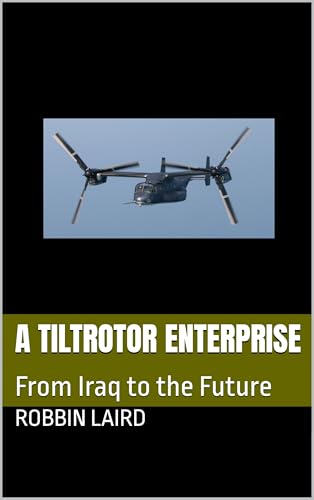 A Tiltrotor Enterprise: From Iraq to the Future (Airpower and Maritime Force Modernization Book 1)