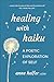 Healing with Haiku: A Poetic Exploration of Self