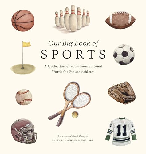 Our Big Book of Sports: A Collection of 100+ Foundational Words for Future Athletes (Tabitha Paige Children's Book Series)