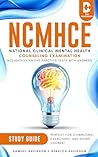 NCMHCE National Clinical Mental Health Counseling Examination Study Guide (Includes Extensive Practice Tests with Answers): Perfect for Commuting, Exercising, and Doing Chores!