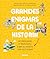 Grandes enigmas de la historia. 120 preguntas (y respuestas) sobre el mundo que nos rodea / History's Great Mysteries (Colección Grandes Enigmas) (Spanish Edition)