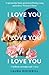 I Love You, I Love You, I L...