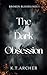The Dark Obsession (Broken Bloodlines, #1)