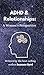 ADHD and Relationships by Suzanne Byrd