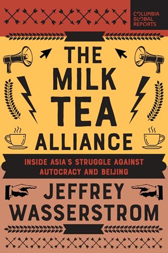 The Milk Tea Alliance: Inside Asia's Struggle Against Autocracy and Beijing (Paperback)