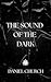 The Sound of the Dark by Daniel  Church